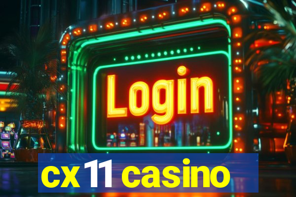 cx11 casino